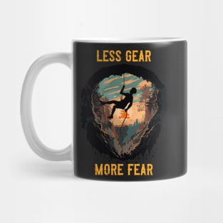 Less Gear More Fear Rope climbing quote Mug